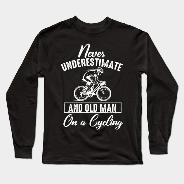 Never Underestimate An Old Man On A Cycling Long Sleeve T-Shirt by Pelman